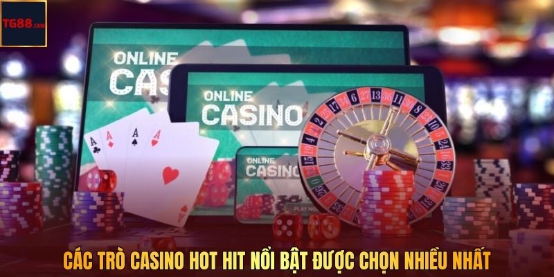 Các trò casino hot hit nổi bật được chọn nhiều nhất