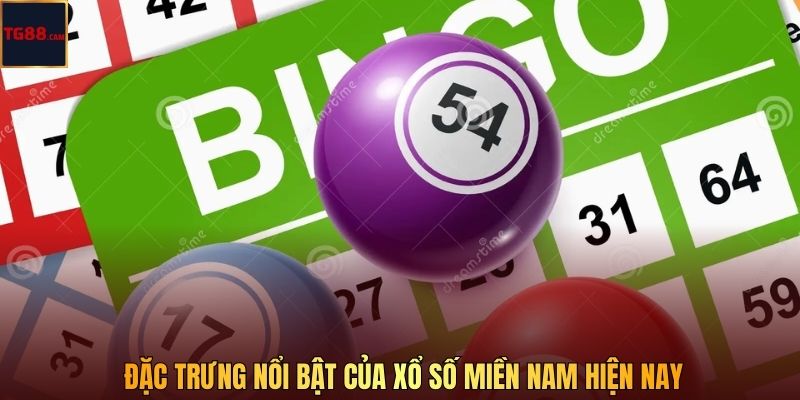 Đặc trưng nổi bật của xổ số miền Nam hiện nay