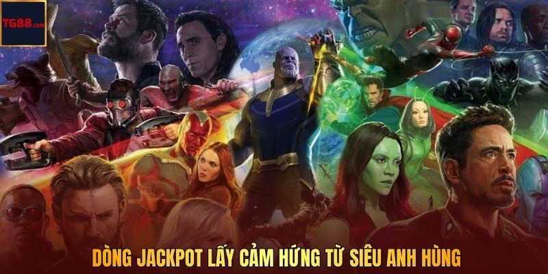 Dòng jackpot lấy cảm hứng từ siêu anh hùng