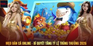 Mẹo Bắn Cá Online – Bí Quyết Tăng Tỷ Lệ Trúng Thưởng 2026
