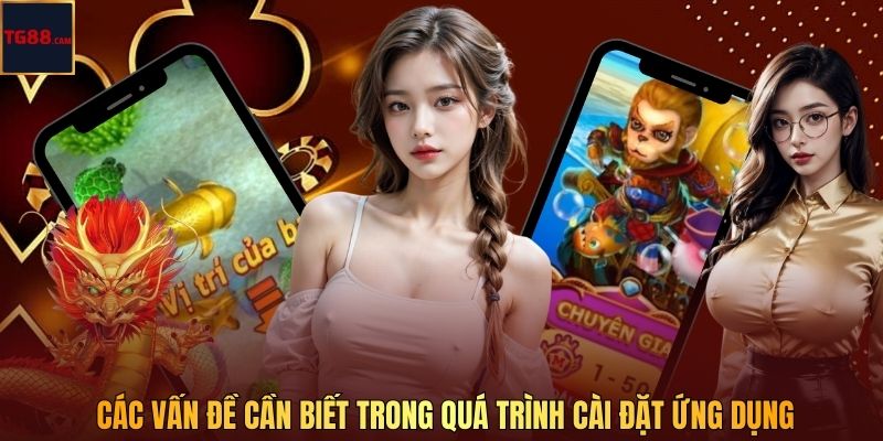 Các vấn đề cần biết trong quá trình cài đặt ứng dụng