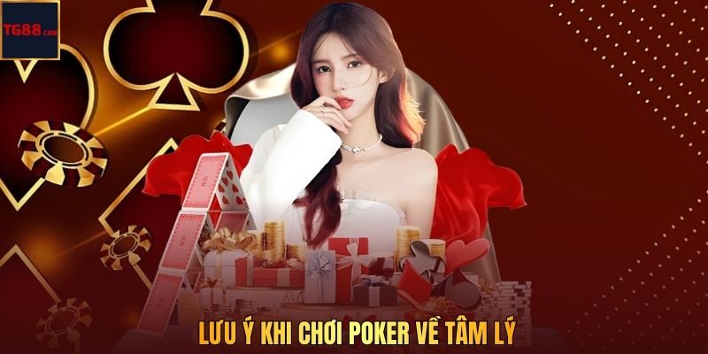 Lưu ý khi chơi Poker về tâm lý