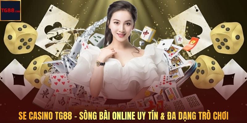 SE Casino TG88 – Sòng Bài Online Uy Tín & Đa Dạng Trò Chơi