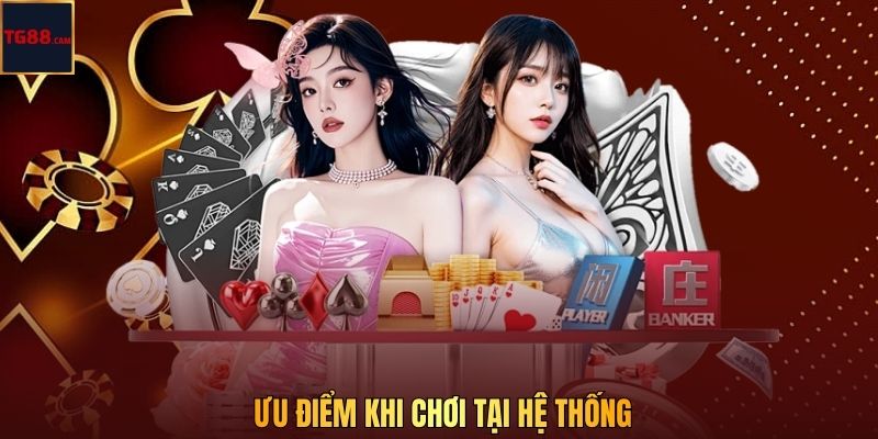 Ưu điểm khi chơi tại hệ thống