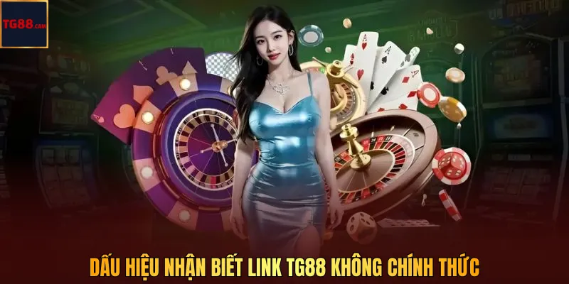 Dấu hiệu nhận biết link TG88 không chính thức